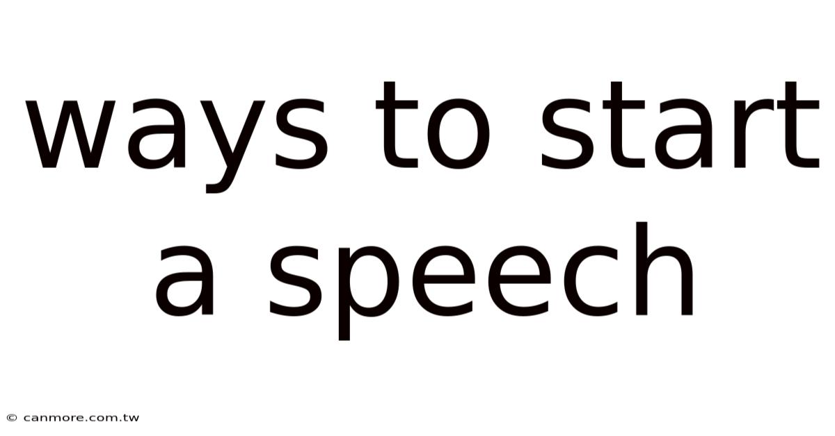 Ways To Start A Speech