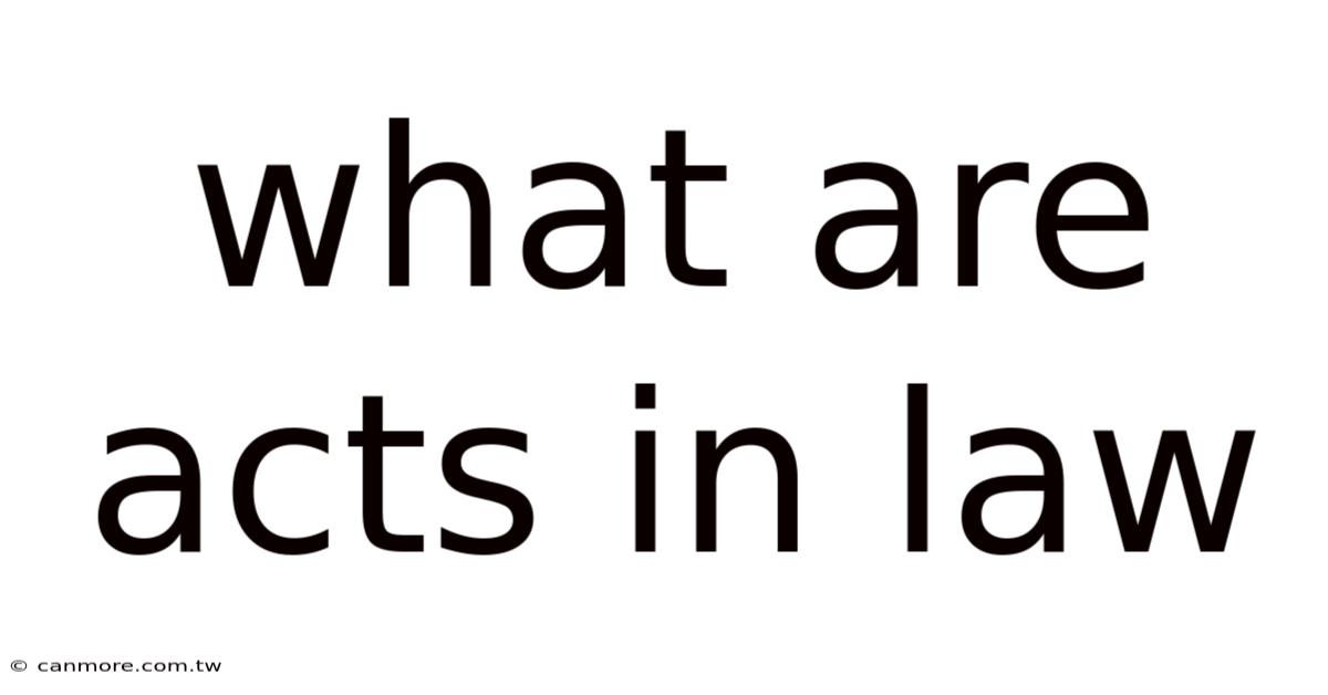 What Are Acts In Law