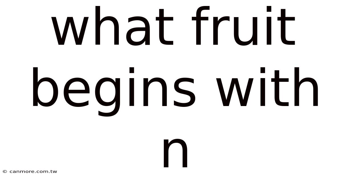 What Fruit Begins With N