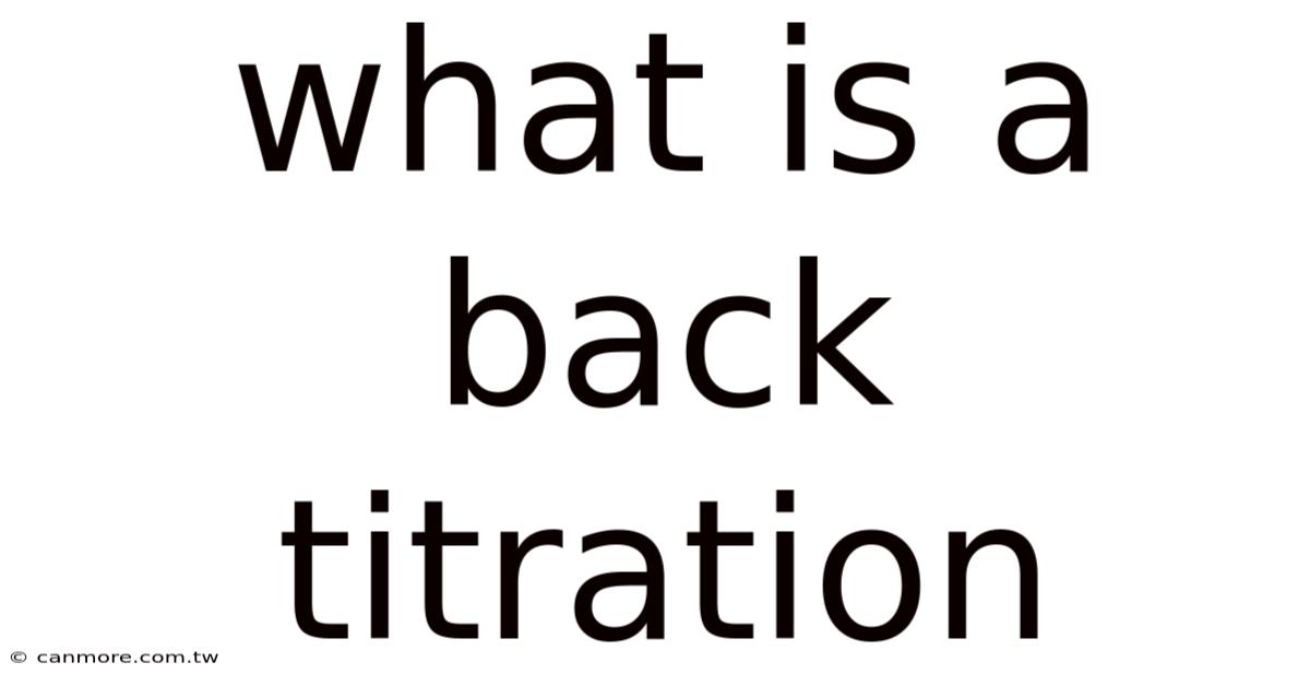 What Is A Back Titration