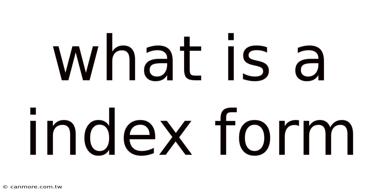 What Is A Index Form