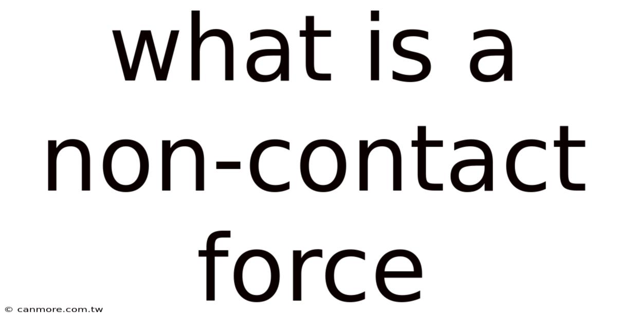 What Is A Non-contact Force