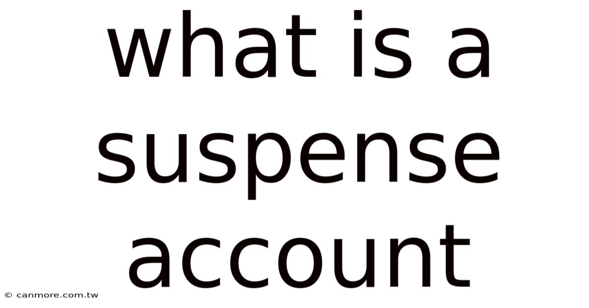 What Is A Suspense Account