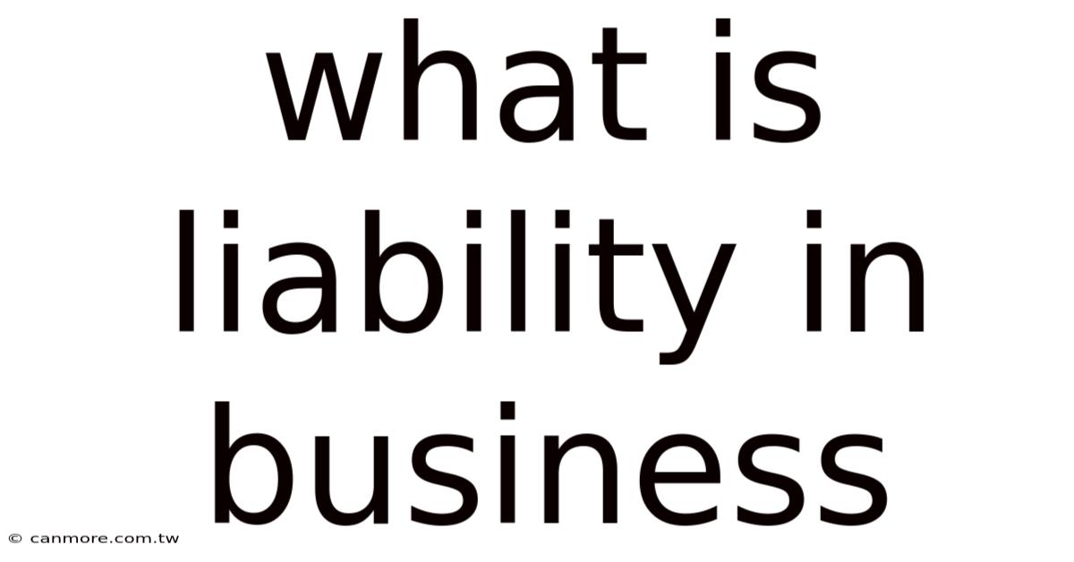 What Is Liability In Business