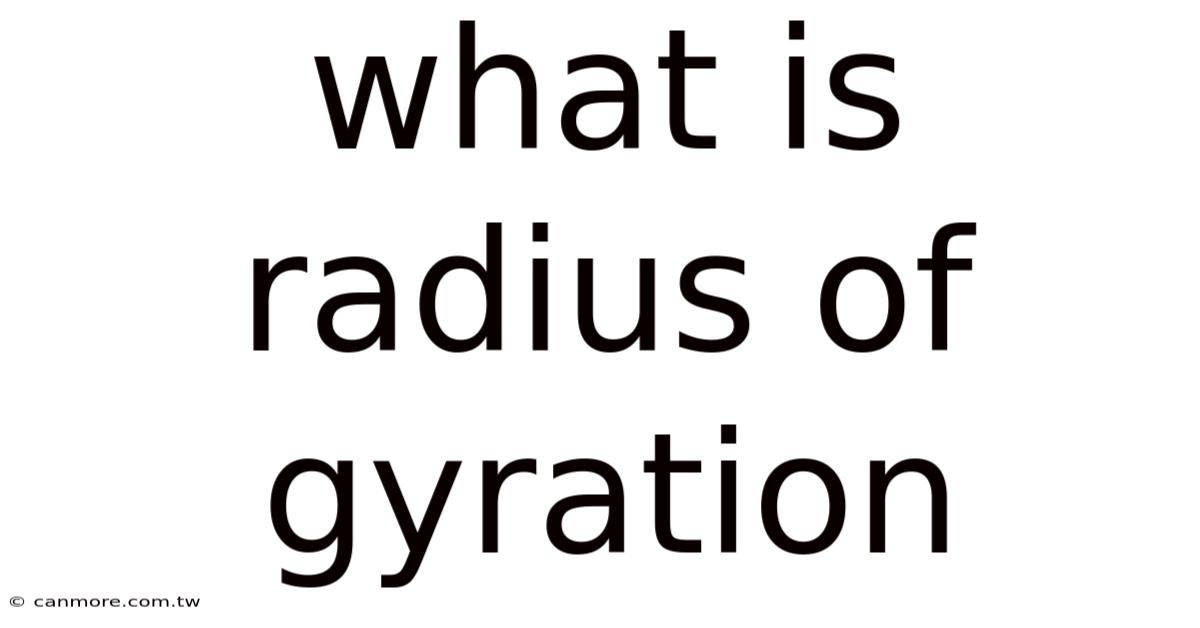 What Is Radius Of Gyration