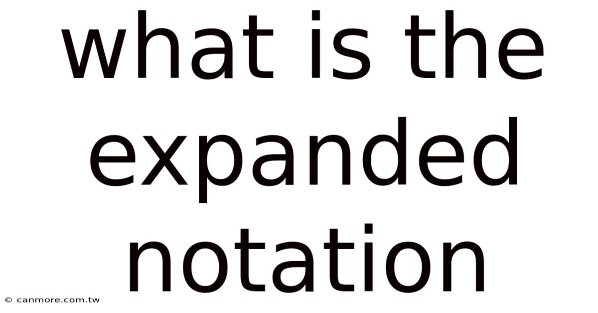What Is The Expanded Notation