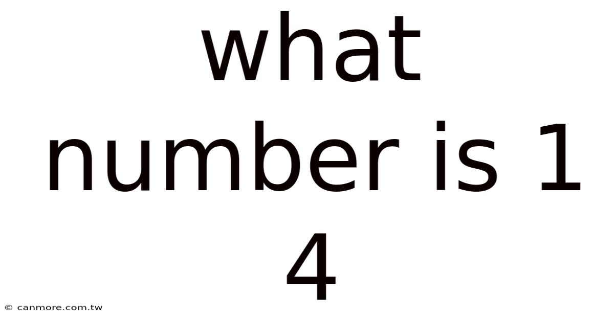 What Number Is 1 4