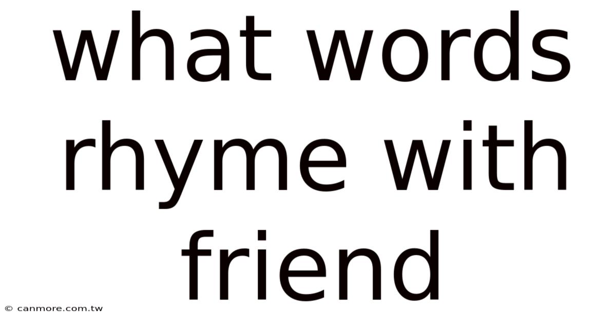 What Words Rhyme With Friend