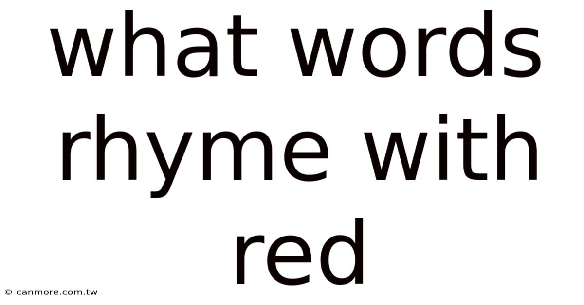 What Words Rhyme With Red