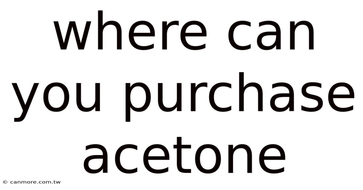 Where Can You Purchase Acetone