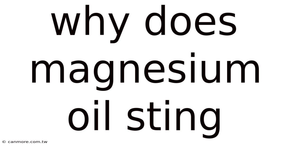 Why Does Magnesium Oil Sting