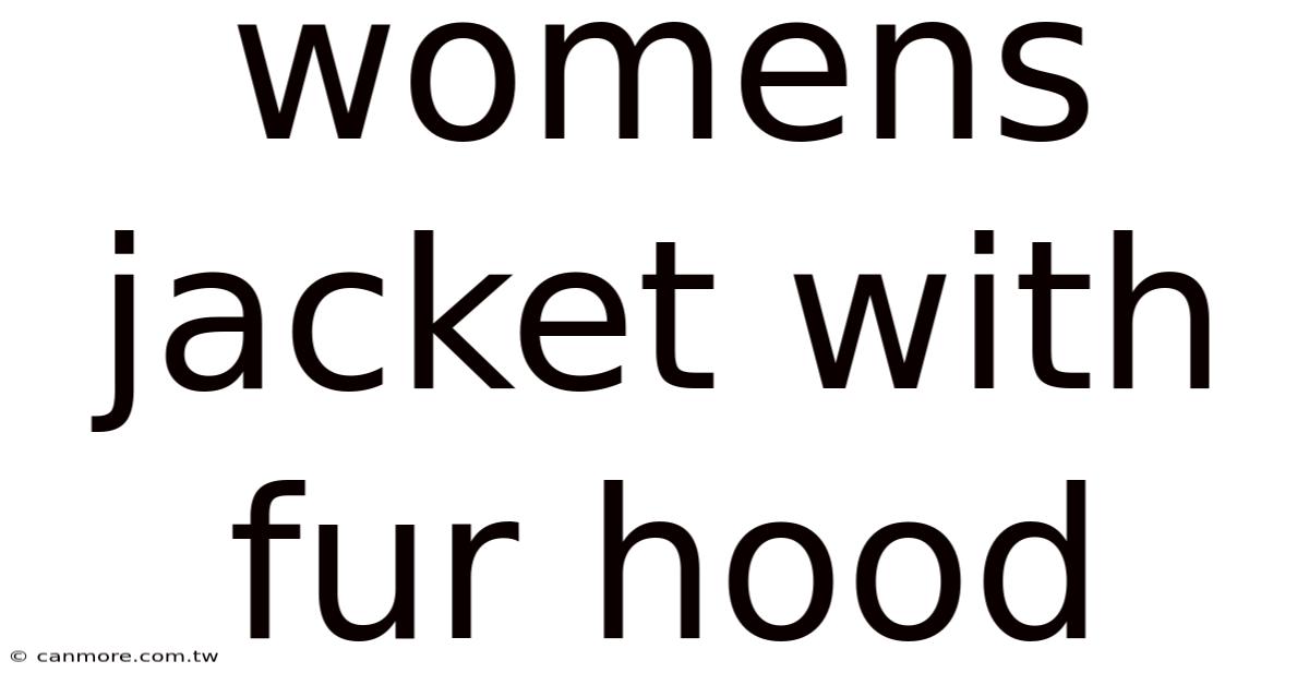 Womens Jacket With Fur Hood