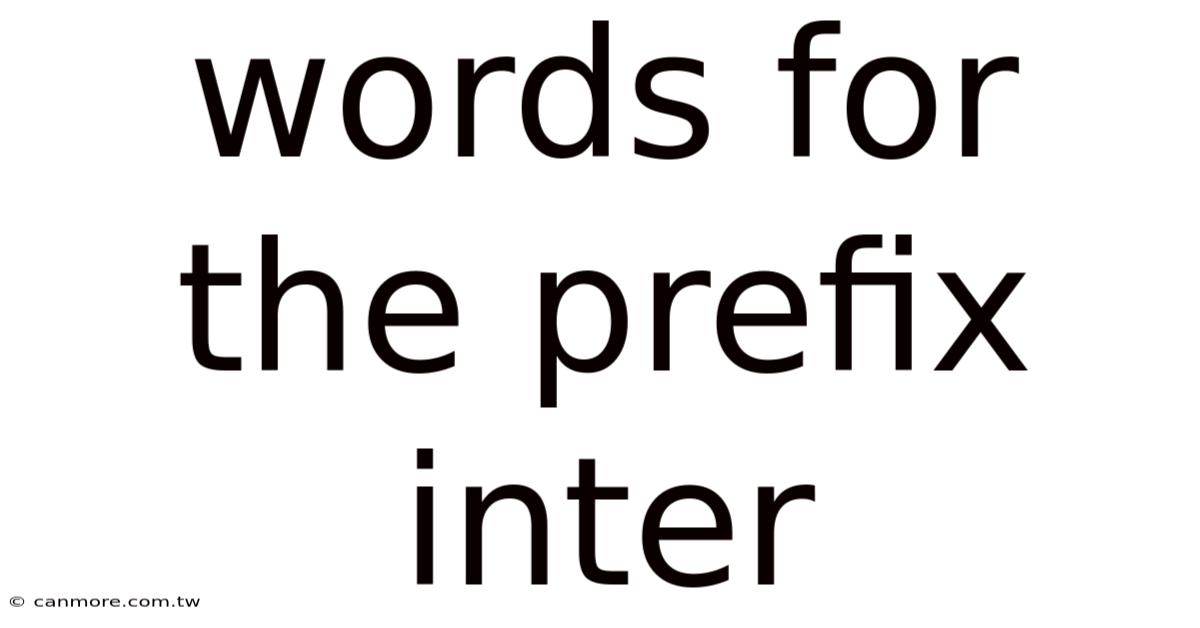Words For The Prefix Inter