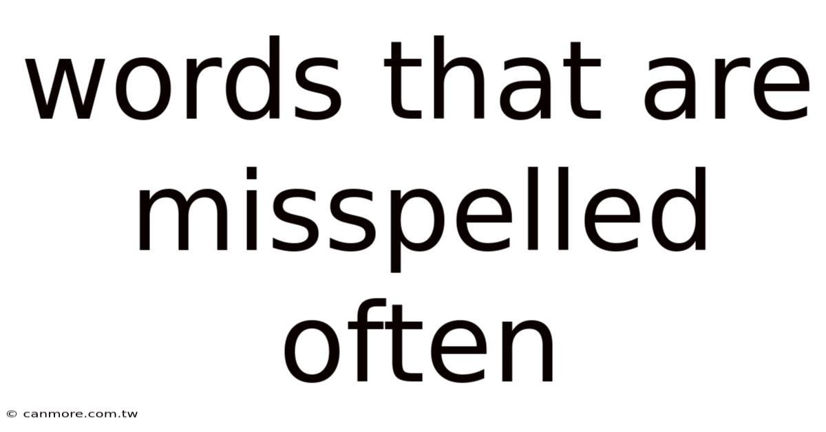 Words That Are Misspelled Often