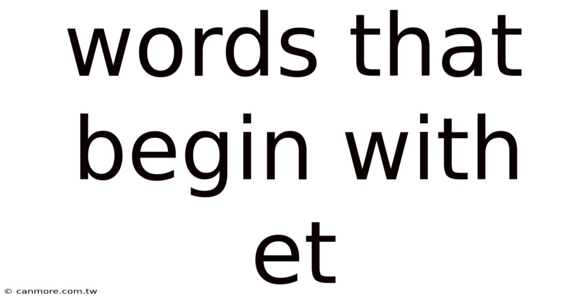 Words That Begin With Et