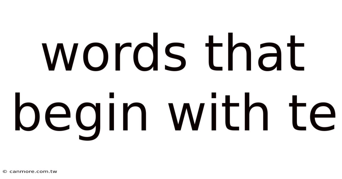 Words That Begin With Te