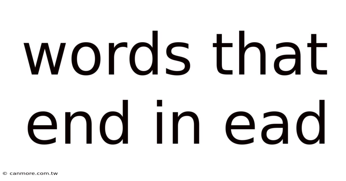 Words That End In Ead