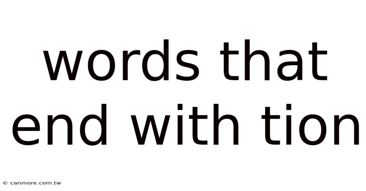 Words That End With Tion