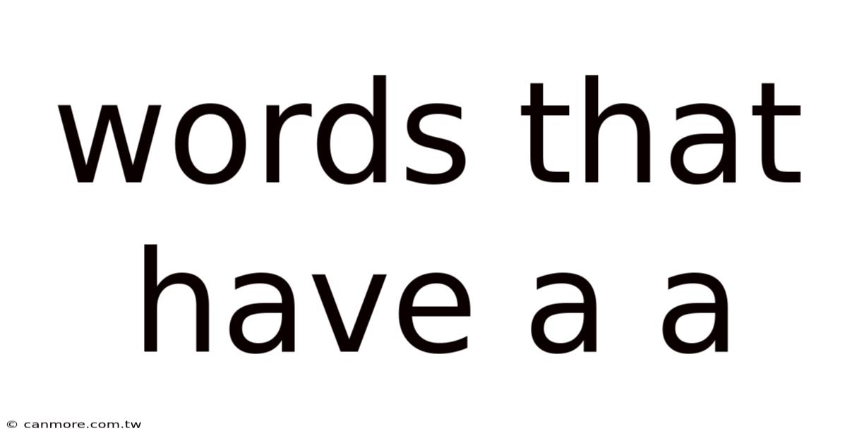 Words That Have A A