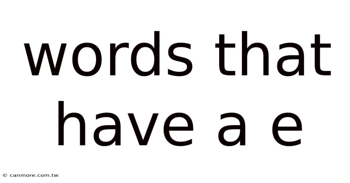 Words That Have A E