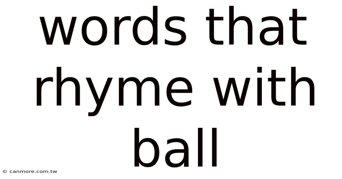 Words That Rhyme With Ball