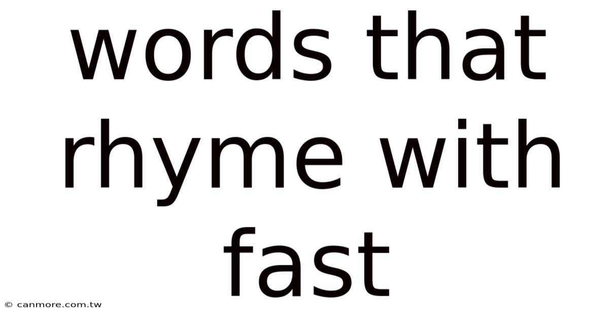 Words That Rhyme With Fast