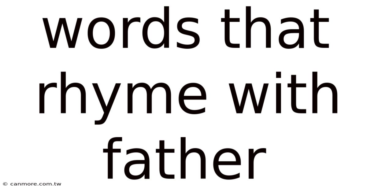 Words That Rhyme With Father
