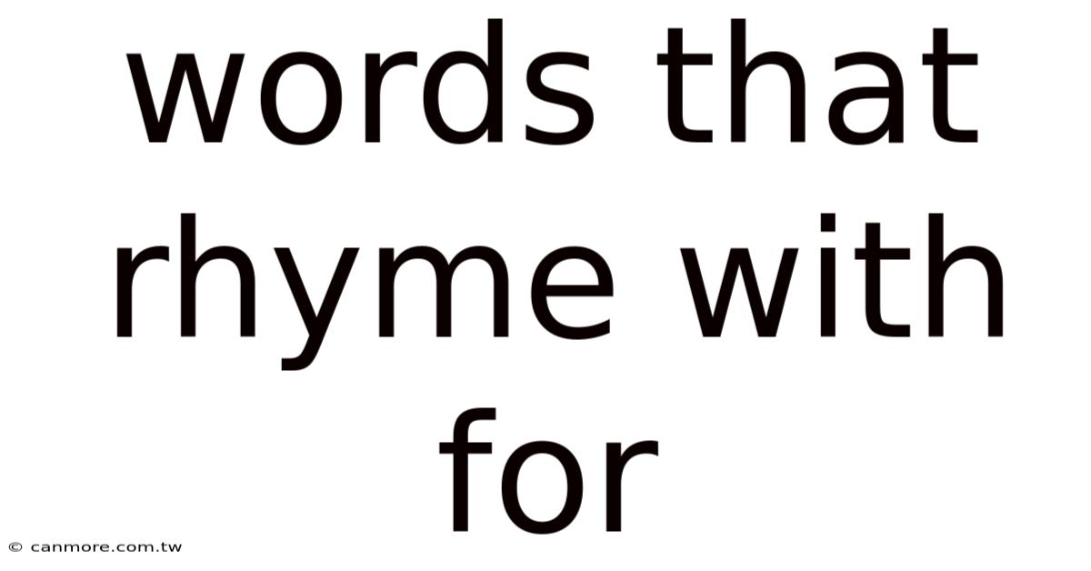 Words That Rhyme With For