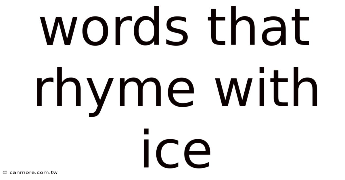 Words That Rhyme With Ice