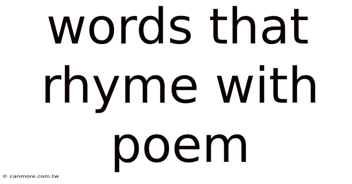 Words That Rhyme With Poem