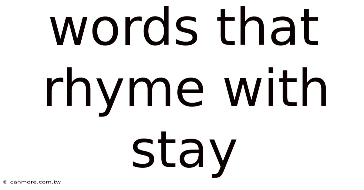 Words That Rhyme With Stay