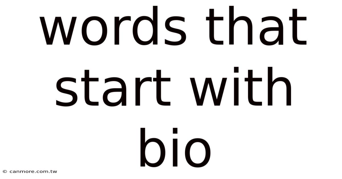 Words That Start With Bio