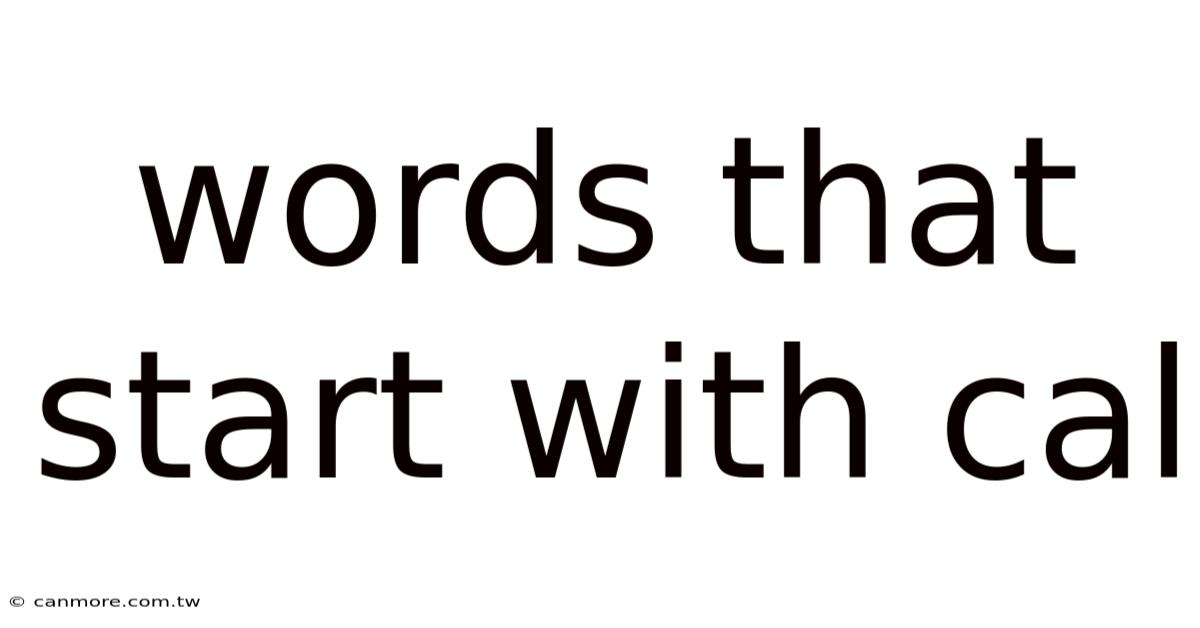 Words That Start With Cal