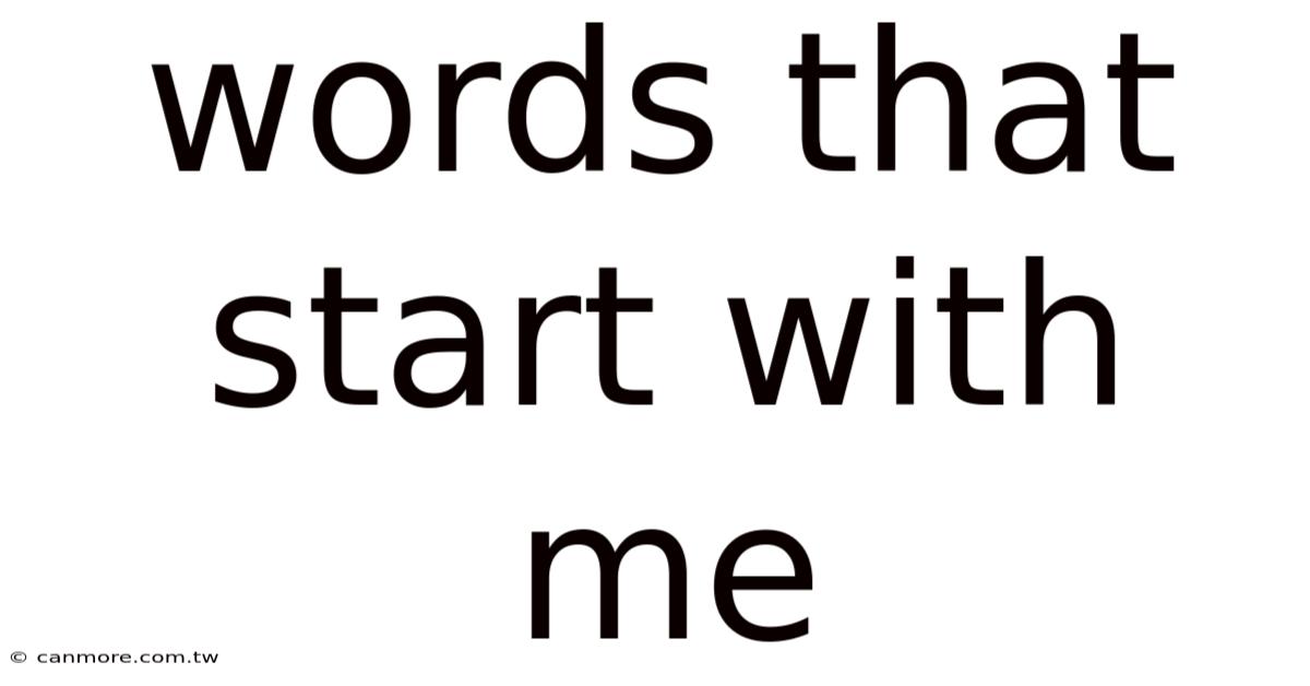 Words That Start With Me