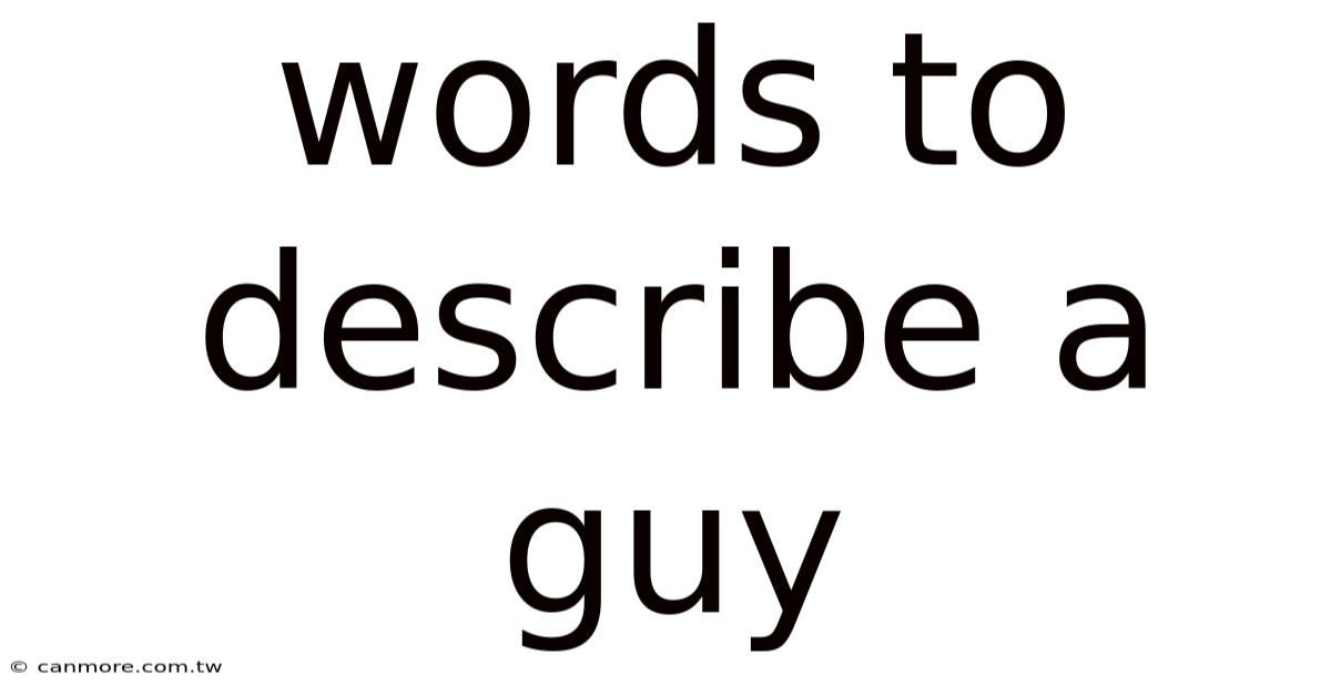 Words To Describe A Guy