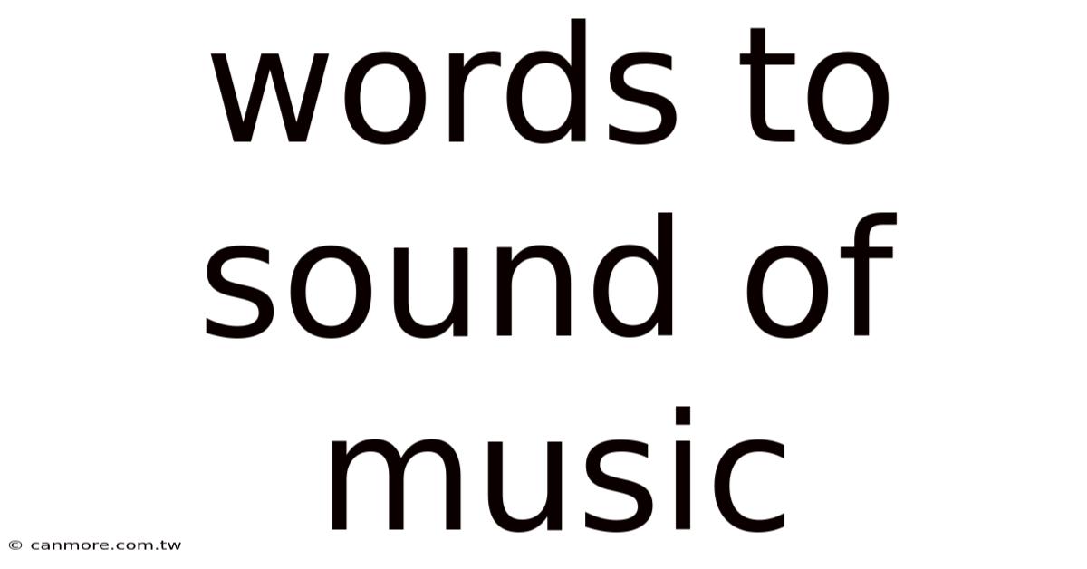 Words To Sound Of Music