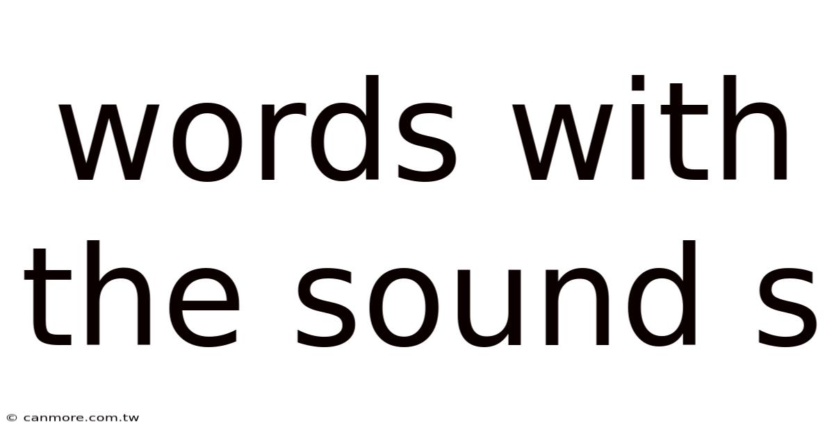 Words With The Sound S