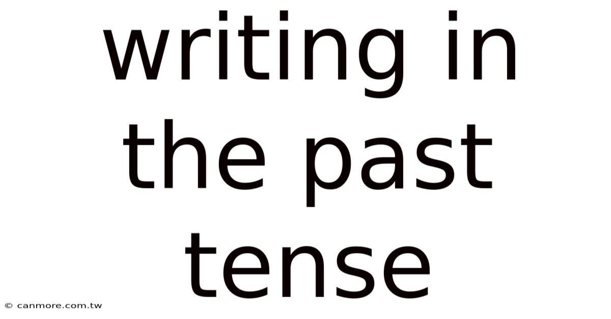 Writing In The Past Tense