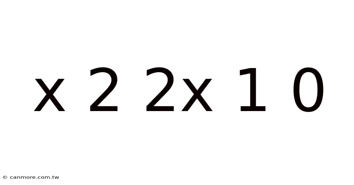 X 2 2x 1 0