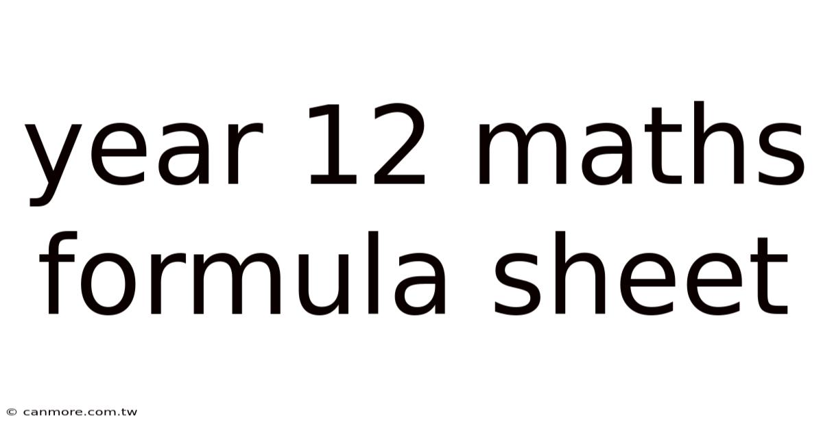 Year 12 Maths Formula Sheet